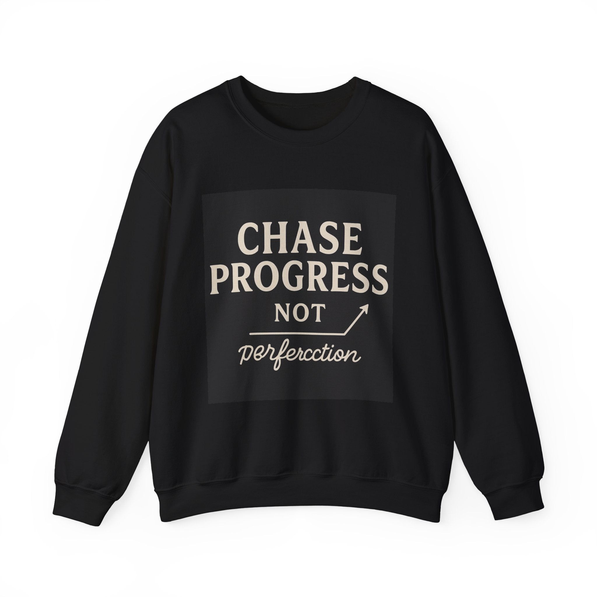 Crewneck Sweatshirt - Chase Progress Not Perfercction Motivational Design