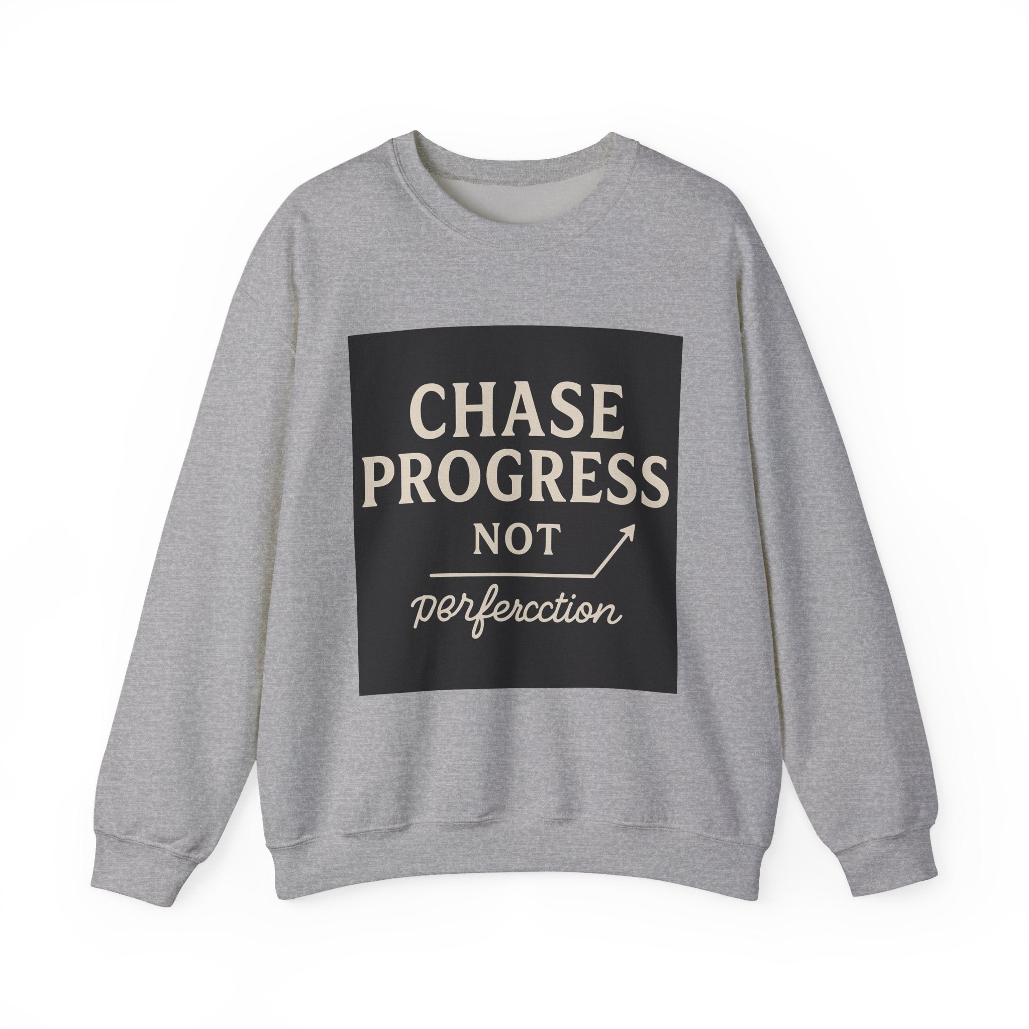 Crewneck Sweatshirt - Chase Progress Not Perfercction Motivational Design
