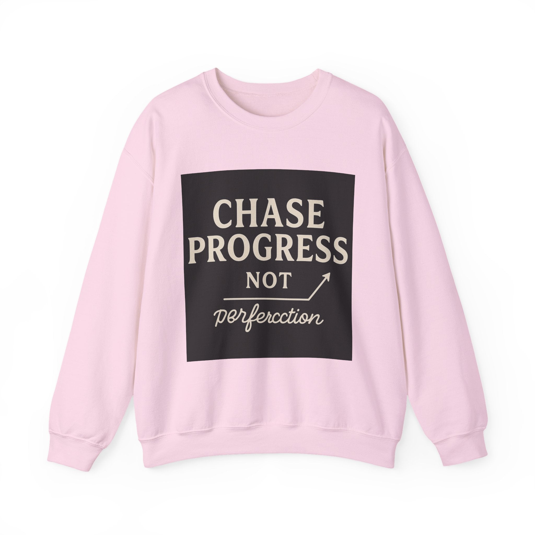 Crewneck Sweatshirt - Chase Progress Not Perfercction Motivational Design