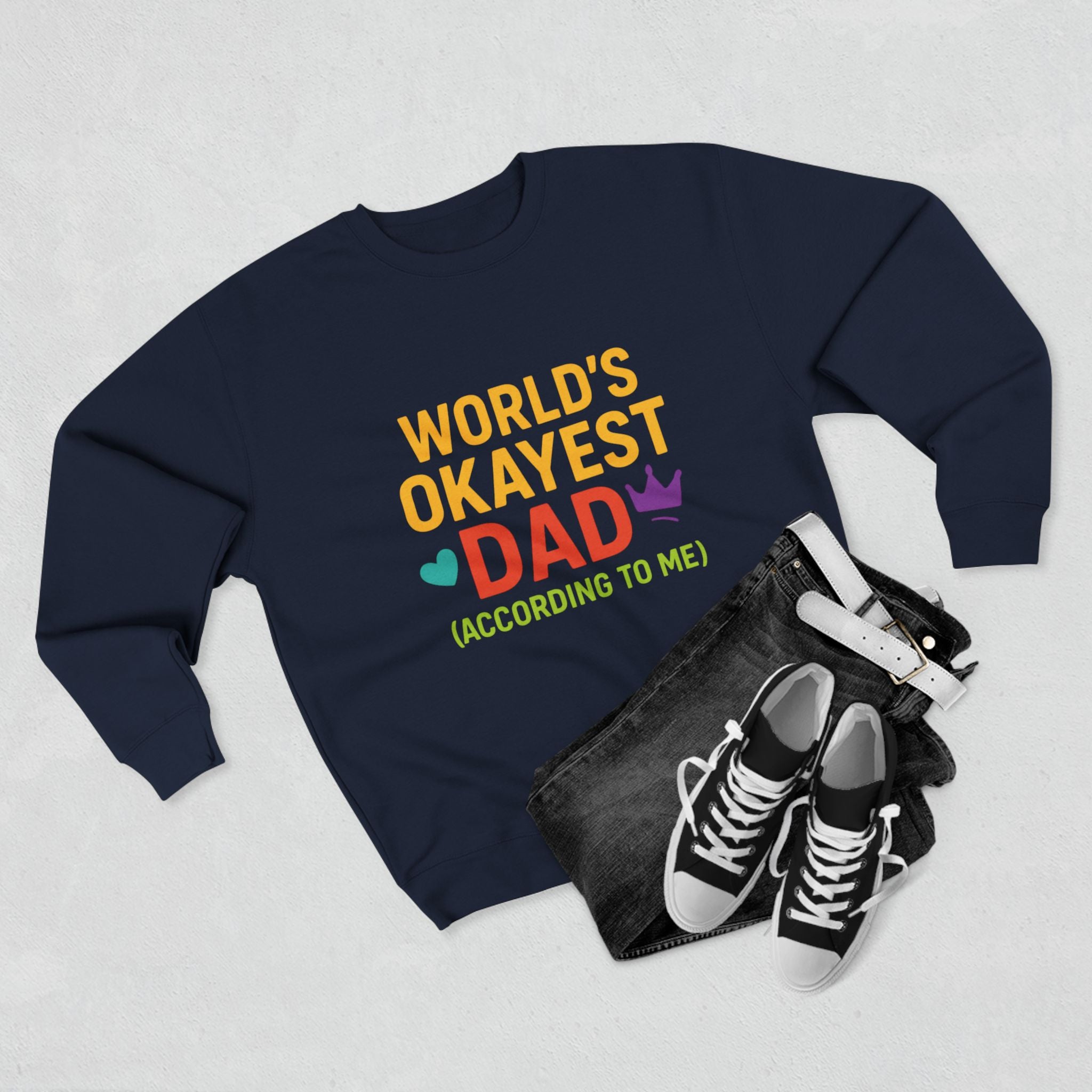 World’s Okayest Dad Sweatshirt – Funny Dad Gift, Crewneck, Father’s Day Apparel