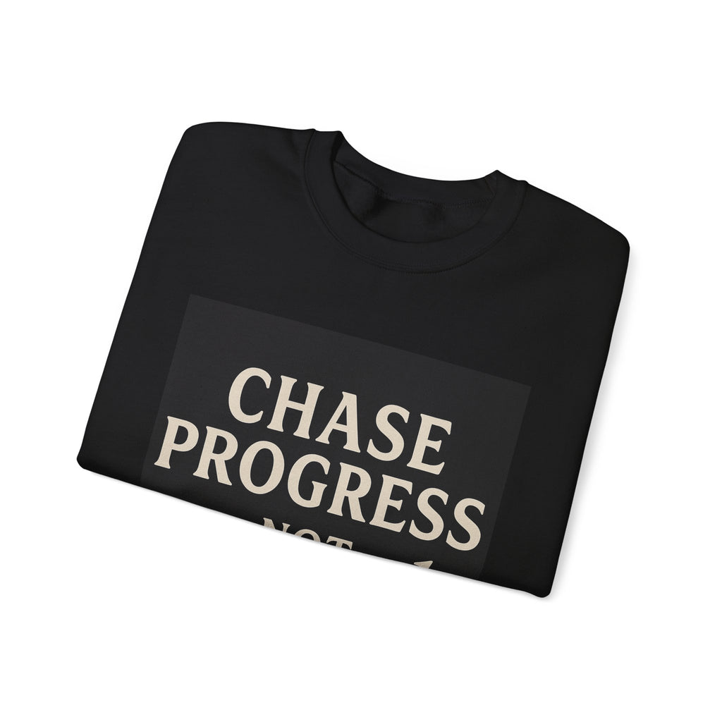 Crewneck Sweatshirt - Chase Progress Not Perfercction Motivational Design