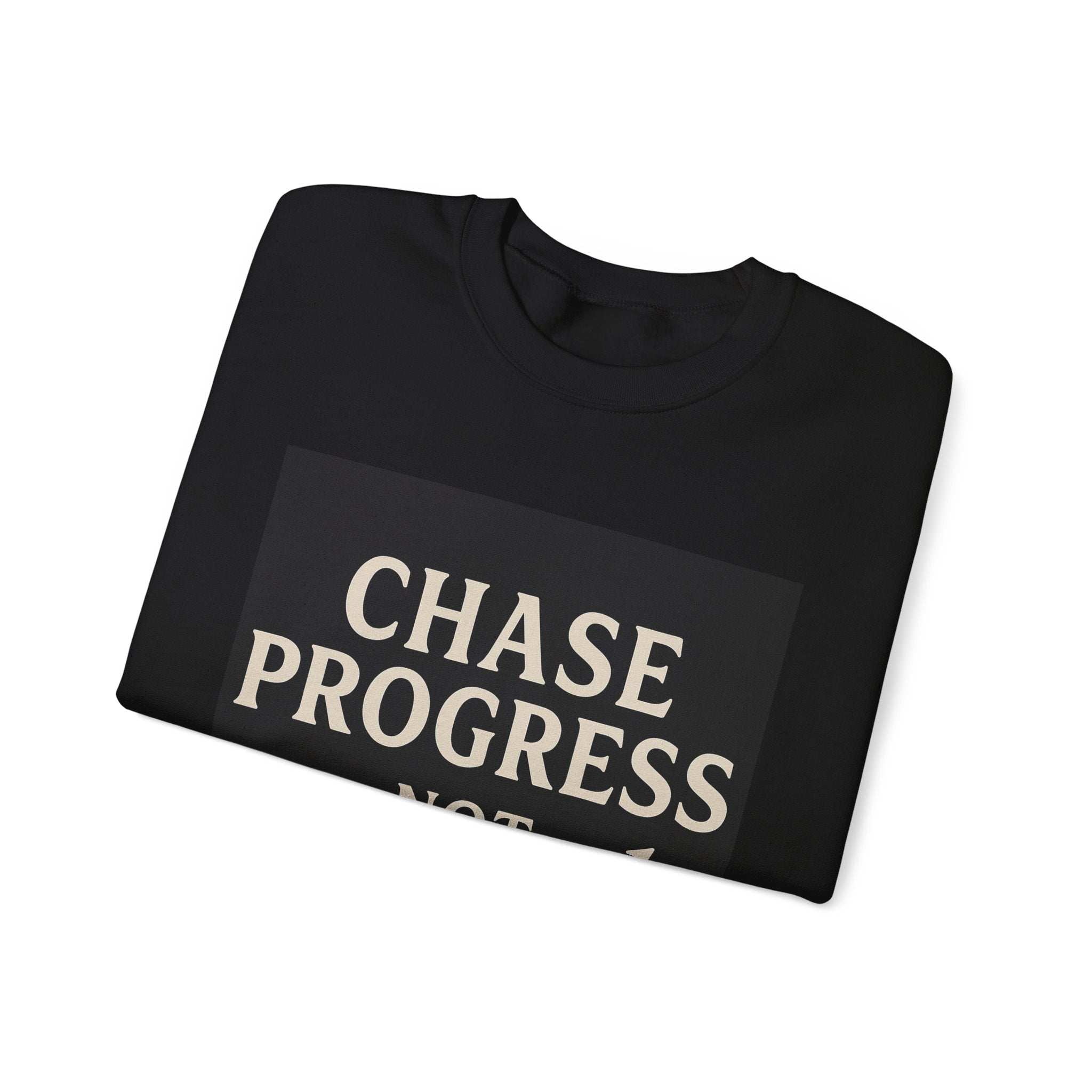Crewneck Sweatshirt - Chase Progress Not Perfercction Motivational Design